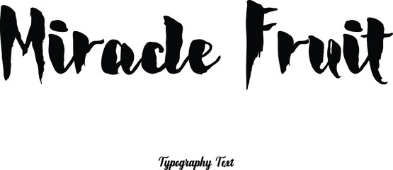 Obraz premium Miracle Fruit Handwritten Font Typography Text Food Quote 