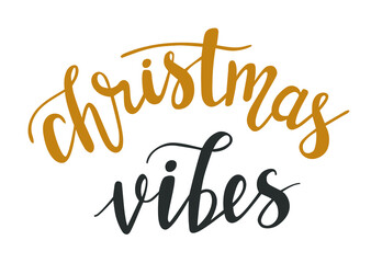 Christmas vibes hand lettering. Winter season and holidays quotes and phrases for cards, banners, posters, mug, scrapbooking, pillow case, phone cases and clothes design. 