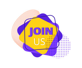 Join us badge, label for social media, mobile app, web page, website and advertise. Creative speech bubble. Promo sticker. Cartoon flat vector illustration isolated on white background