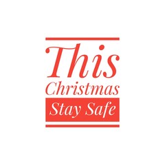 ''This Christmas stay safe'' Lettering