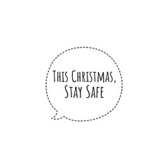 ''This Christmas stay safe'' Lettering
