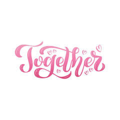 Vector illustration of together lettering for banner, postcard, poster, clothes, advertisement design. Handwritten text for template, signage, billboard, print, logo. Imitation of brush pen writing
