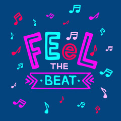 Vector illustration of feel the beat lettering for postcard, poster, clothes, advertisement design. Handwritten text for template, signage, billboard, flyer, for a disco club, café with live music.
