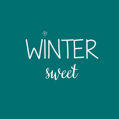 
beautiful inscription about winter on a blue background. lettering on a winter theme. print for the design of Christmas items.