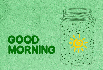 Good morning. Good morning wish. Creative drawing, sun in a glass jar.