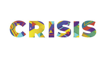 Crisis Concept Retro Colorful Word Art Illustration