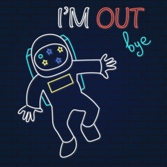 astronaut in neon sign im out bye words night wall