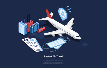 Restart Air Travel Concept Vector Illustration In Cartoon 3D Style. Isometric Composition With Objects n Dark Background. Quarantine Movement Prohibition Ideas. Plane, Tickets, Face Masks, Suitcases