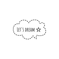 ''Let's dream'' Lettering