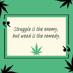 Vector illustration of marijuana quotes, Struggle is the enemy, but weed is remedy