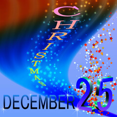 Christmas day on December 25. Vector graphics, illustration on the background of a multi-colored wave of the inscription Christmas and December 25 with falling stars of different sizes and colors.