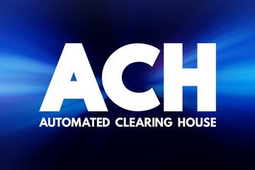 ACH - Automated Clearing House acronym, business concept background © dizain