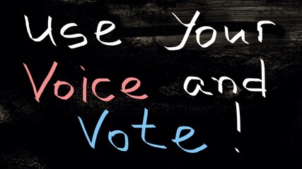 Use your voice and vote handwritten on a blackboard 