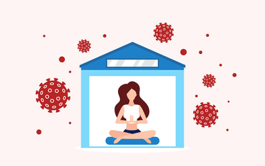 Keep calm and stay home, self isolation concept vector illustration. Cartoon woman character in lotus yoga pose staying home during quarantine to protect health from corona virus infection background