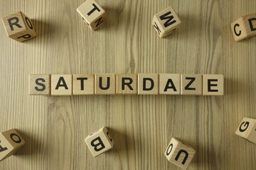 Word saturdaze from wooden blocks