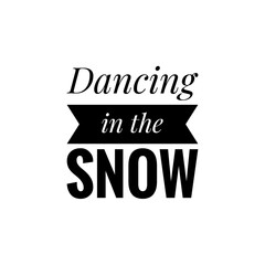 ''Dancing in the snow'' Lettering