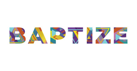 Baptize Concept Retro Colorful Word Art Illustration