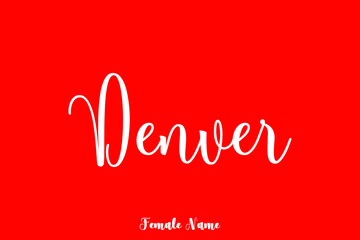 Denver.-Female Name Handwriting Text On Red Background