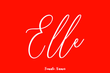 Obraz premium Elle-Female Name Handwriting Text On Red Background