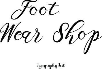 Foot Wear Shop Cursive Calligraphy Black Color Text On White Background