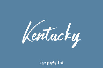 Kentucky Quotation Hand lettering Text On Light Gray Background