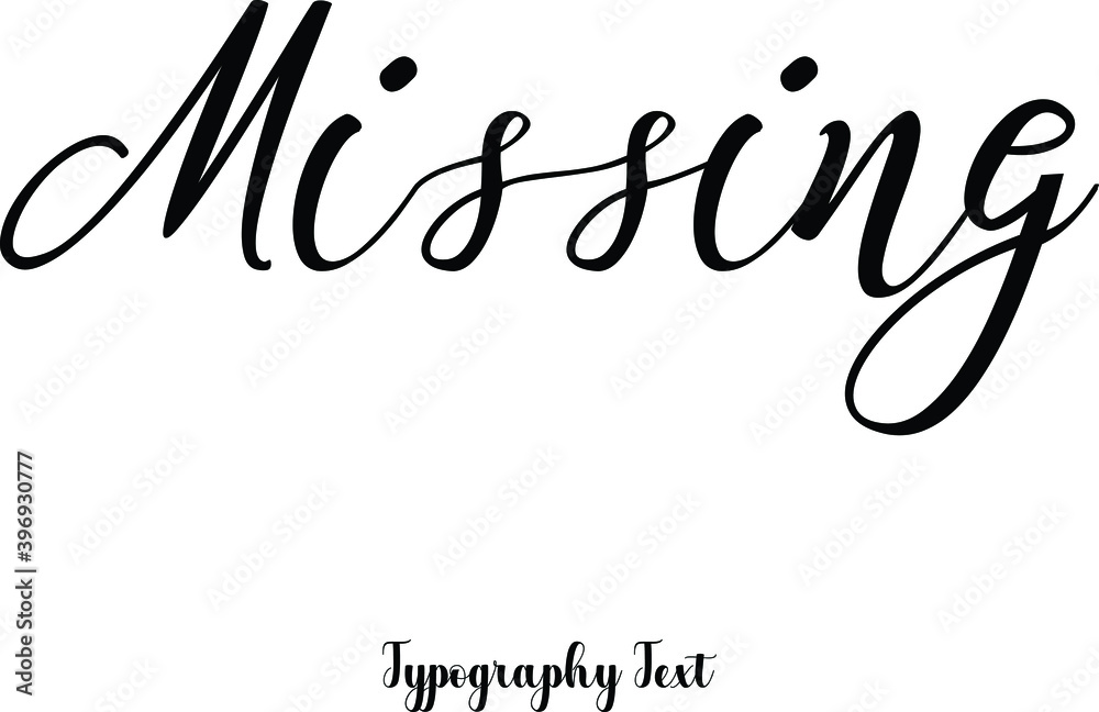 Fototapete missing cursive calligraphy black color text on white background