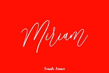 Fototapeta na wymiar Miriam-Female Name Brush Calligraphy White Color Text On Red Background