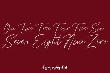 One Two Tree Four Five Six Seven Eight Nine Zero Cursive Typography Phrase White Color Text On Dork Red Background
