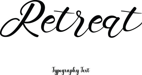 Retreat Cursive Hand lettering Typography Phrase On White Background