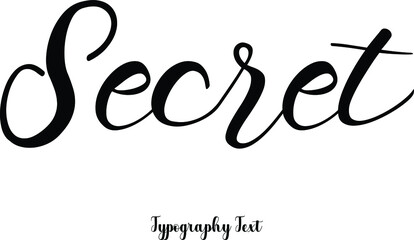 Secret Cursive Hand lettering Typography Phrase On White Background