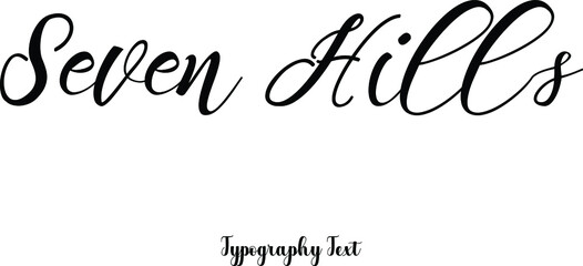 Seven Hills Cursive Hand lettering Typography Phrase On White Background