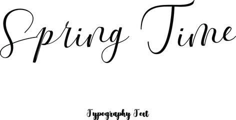 Spring Time. Cursive Hand lettering Typography Phrase On White Background