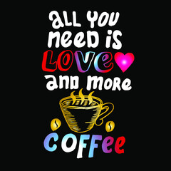 All You Need is Love and more coffee, quote