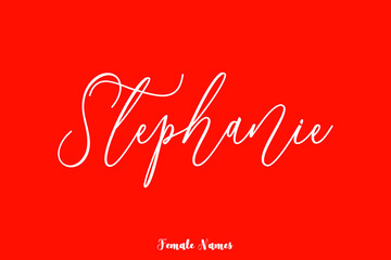 Stephanie Female Name Typography Text On Red Background