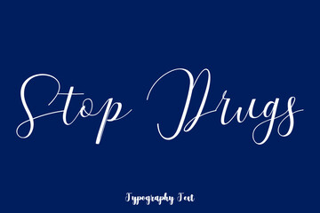 Stop Drugs Typography Phrase On Navy Blue Background