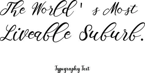 The World's Most Livable Suburb Brush Typography Phrase on White Background