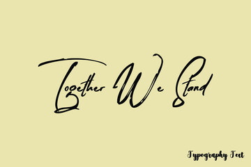 Together We Stan Handwriting Brush Typography Black Color Text On Light Yellow Background