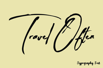 Travel Often Handwriting Brush Typography Black Color Text On Light Yellow Background