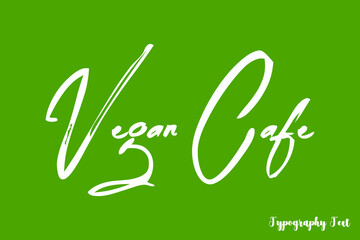 Vegan Cafe Brush Calligraphy White Color Text On Green Background