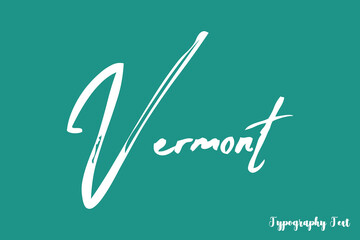 Vermont Handwriting Typography Phrase