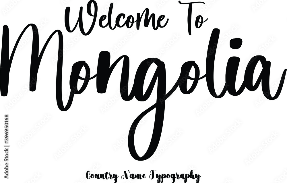 Fototapete welcome to mongolia. country name cursive handwriting typography black color text