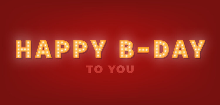 Happy Birthday greeting card with gold marquee text. 3d light bulb Happy Birthday template