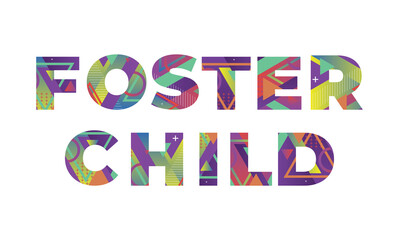 Foster Child Concept Retro Colorful Word Art Illustration
