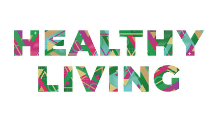 Healthy Living Concept Retro Colorful Word Art Illustration