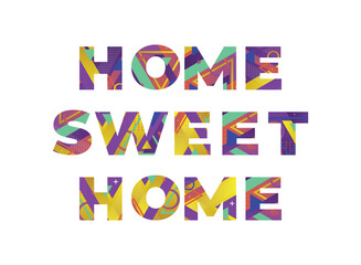 Home Sweet Home Concept Retro Colorful Word Art Illustration