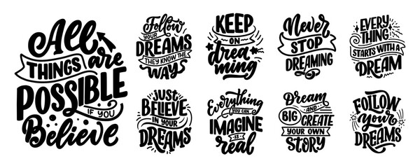 Set with inspirational quotes about dream. Hand drawn vintage illustrations with lettering. Drawing for prints on t-shirts and bags, stationary or poster.