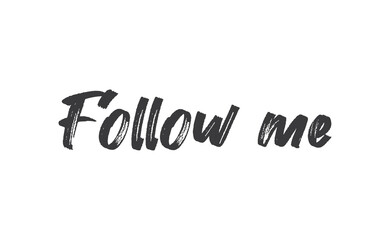 Follow me lettering text design. Calligraphic style font message.