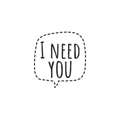 ''I need you'' Lettering