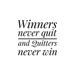 ''Winner never quit and quitters never win'' Lettering