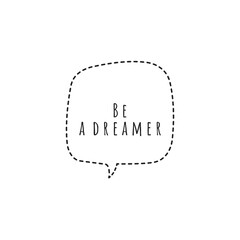 ''Be a dreamer'' Lettering